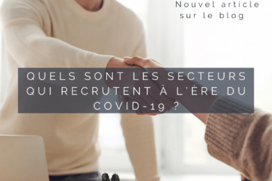 Quels sont les secteurs qui recrutent à l’ère du covid-19 ?