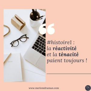 histoire1-reactivite-tenacite-paient-toujours