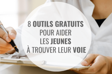 8 OUTILS GRATUITS POUR AIDER LES JEUNES A TROUVER LEUR VOIE